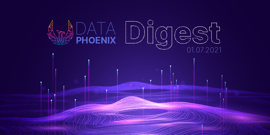 Data Phoenix Digest - 01.07.2021