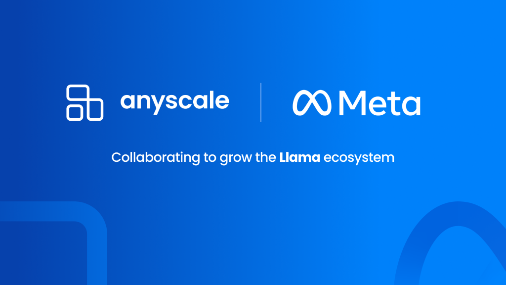 Anyscale announces collaboration with Meta to accelerate development of the Llama 2 ecosystem