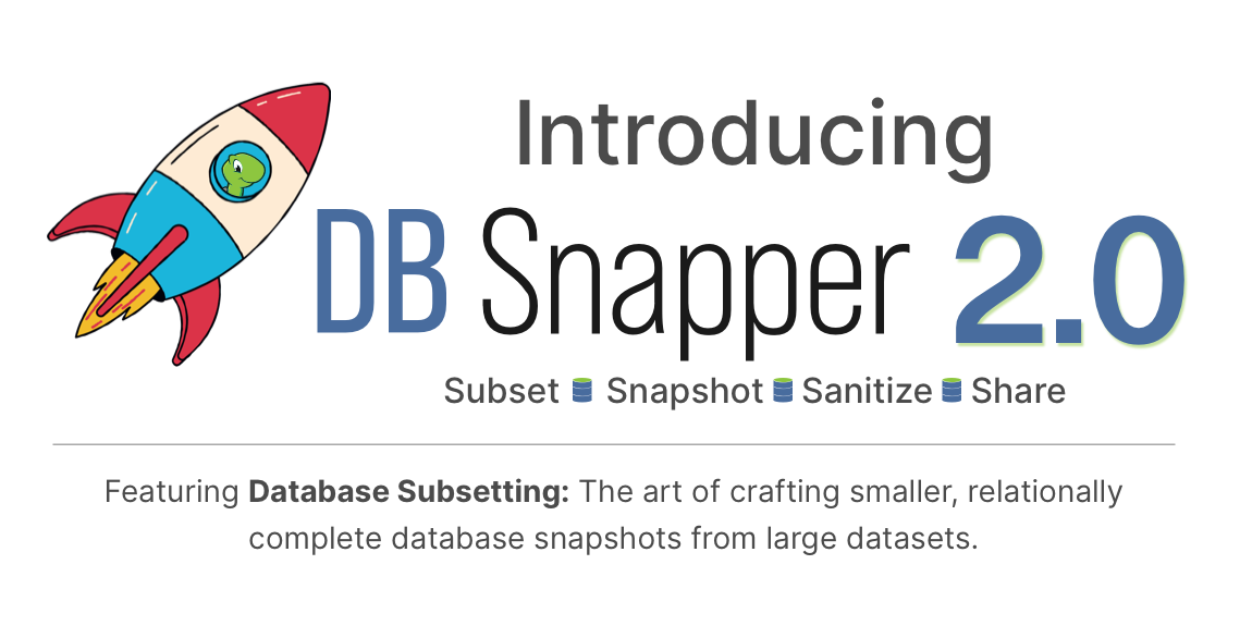 Introducing DBSnapper 2.0 with Database Subsetting