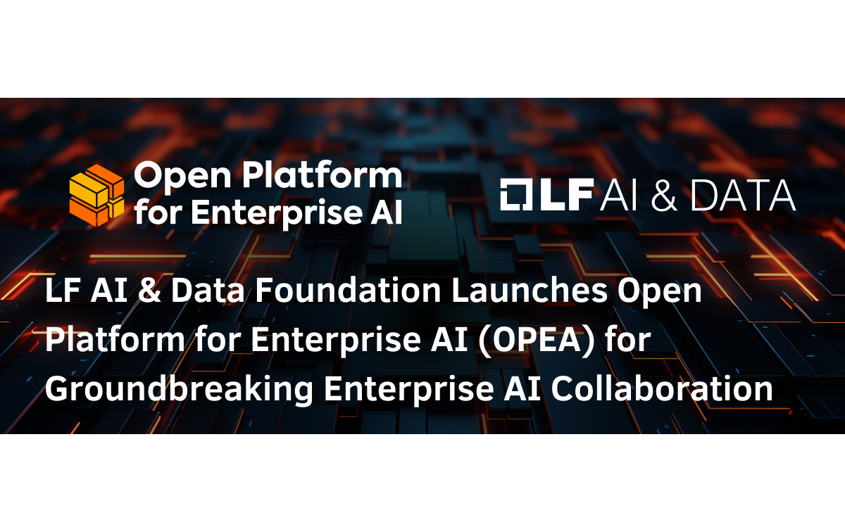 The Linux Foundation AI & Data announced the Open Platform for Enterprise AI (OPEA)