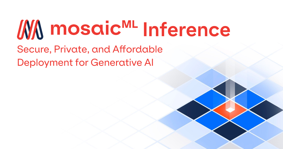 MosaicML Inference: Secure, Private, and Affordable Deployment for Large Models Post feature image