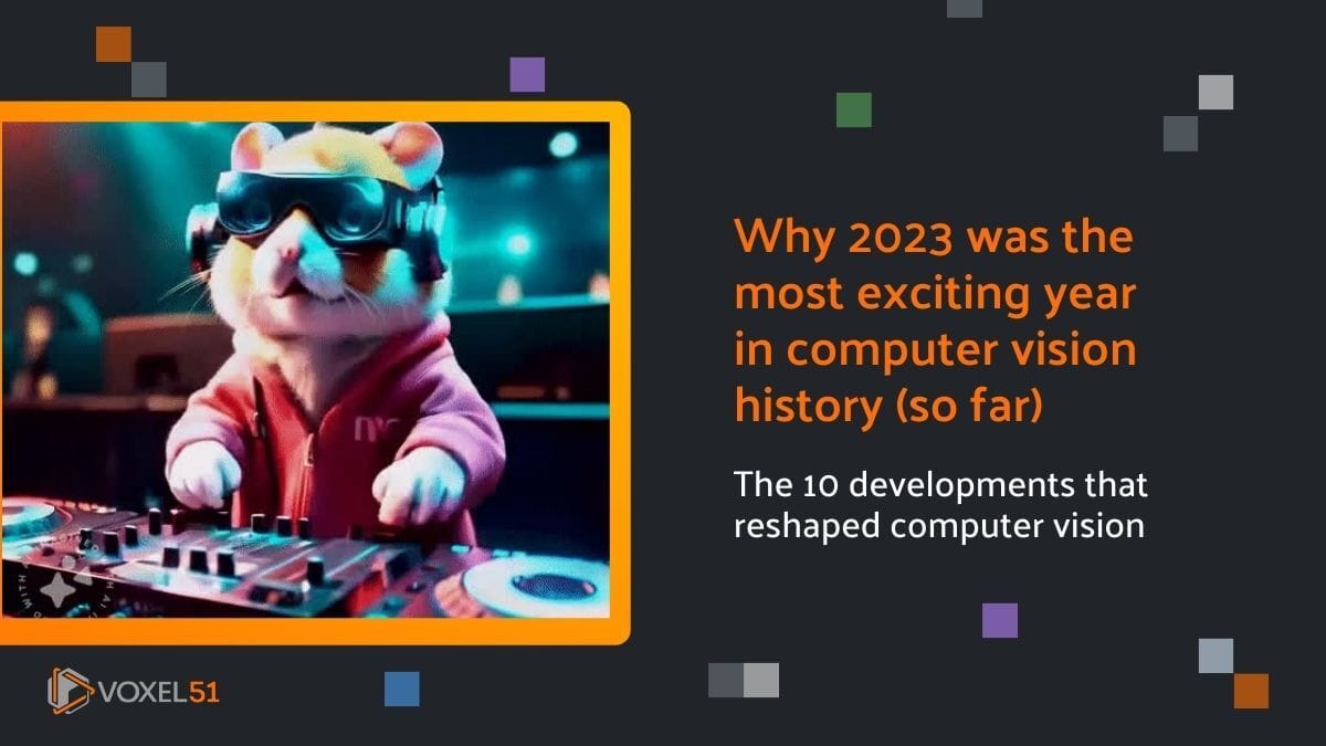 Why 2023 was the most exciting year in computer vision history (so far) Post feature image