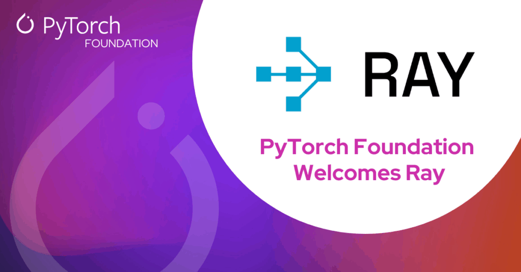 The distributed computing framework Ray is now hosted by the PyTorch Foundation